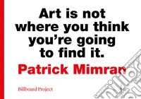Patrick Mimran. Billboard Project. Ediz. italiana e inglese libro