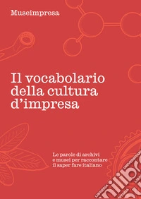 Vocabolario della cultura d'impresa. Ediz. illustrata