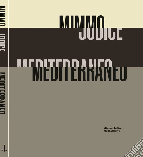Mimmo Jodice. Mediterraneo. Ediz. italiana, inglese e francese