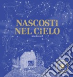 Nascosti nel cielo. Ediz. a colori libro