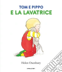 Tom e Pippo e la lavatrice. Ediz. a colori