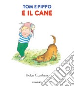 Tom e Pippo e il cane. Ediz. a colori libro