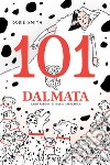 101 dalmata. Il romanzo originale. Ediz. integrale libro