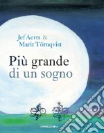 Più grande di un sogno. Ediz. a colori libro