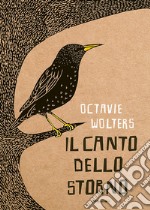 Il canto dello storno. Ediz. a colori libro