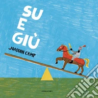 Su e giù. Ediz. a colori