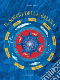 Il soffio della balena. Ediz. a colori libro