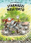 Starnazzi nell'orto. Ediz. illustrata libro di Nordqvist Sven