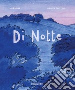 Di notte. Ediz. a colori libro