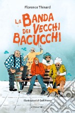 La banda dei vecchi bacucchi libro