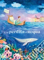 Una perdita d'acqua. Ediz. a colori libro