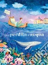 Una perdita d'acqua. Ediz. a colori libro