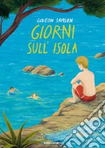 Giorni sull'isola. Ediz. integrale libro