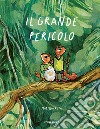 Il grande pericolo. Ediz. a colori libro di Ruta Matilda