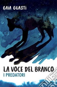 La voce del branco. I predatori