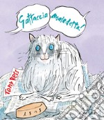 Gattaccia maledetta! Ediz. a colori libro