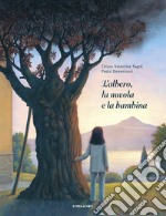 L'albero, la nuvola e la bambina. Ediz. ad alta leggibilità libro