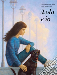 Lola e io. Ediz. ad alta leggibilità libro