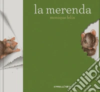 La merenda. I libri del topolino. Ediz. a colori libro