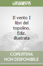 Il vento I libri del topolino. Ediz. illustrata