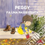 Peggy fa una passeggiata. Ediz. illustrata