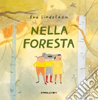 Nella foresta. Ediz. a colori libro