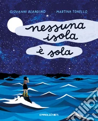 Nessuna isola è sola. Ediz. a colori libro