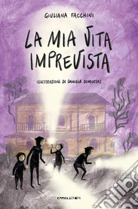 La mia vita imprevista. Ediz. illustrata libro