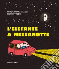 L'elefante a mezzanotte. Ediz. a colori libro