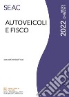 Autoveicoli e fisco libro di Centro Studi Fiscali Seac (cur.)