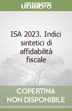 ISA 2023. Indici sintetici di affidabilità fiscale libro