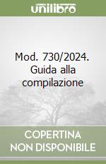 Mod. 730/2024. Guida alla compilazione libro