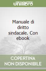 Manuale di diritto sindacale. Con ebook libro