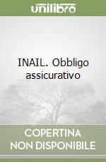 INAIL. Obbligo assicurativo libro