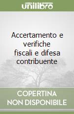 Accertamento e verifiche fiscali e difesa contribuente libro