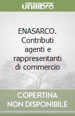 ENASARCO. Contributi agenti e rappresentanti di commercio libro