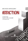 Addiction. Attaccamento, fattori evolutivo-relazionali e disconnessioni libro di Ravazzini Andrea