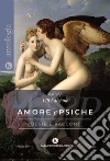 Amore e Psiche. L'enigma dell'amore libro