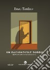 Un ragionevole dubbio (Quell'orribile delitto senz'armi né movente...!) libro di Tardino Enzo