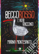 Beccorosso e altri racconti libro