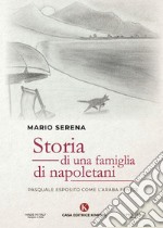 Storia di una famiglia di napoletani. Pasquale Esposito come l'Araba Fenice libro