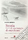 Storia di una famiglia di napoletani. Pasquale Esposito come l'Araba Fenice libro