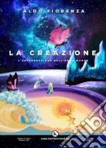 La Creazione. L'autocreazione dell'uomo nuovo libro