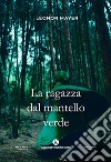 La ragazza dal mantello verde libro