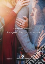 Bisogno d'amore e verità libro