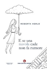 E se una nuvola cade non fa rumore libro