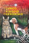 Il lungo viaggio di Geronimo libro di Obezzi Giovanni