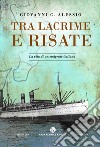 Tra lacrime e risate. La vita di un emigrato italiano libro