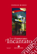 Lo chiamavano l'Incantato libro