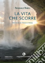 La vita che scorre libro